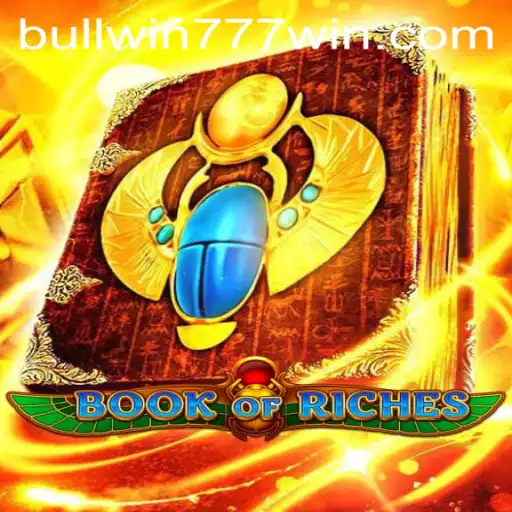 Exploring the Enchanting World of BookofRiches: A Guide to Winning with Bullwin777