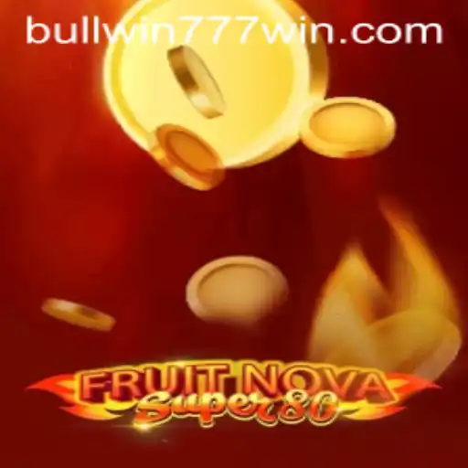 Discover the Thrilling World of FruitNovaSuper80 and BullWin777