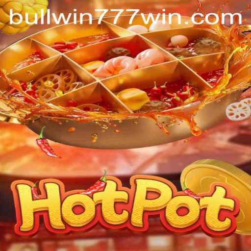 Exploring the Exciting World of Hotpot and Bullwin777