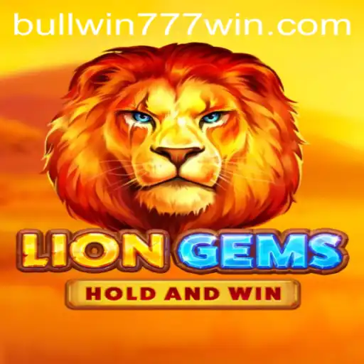Exploring the Excitement of LionGems and BullWin777