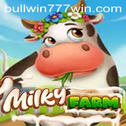 Exploring the World of MilkyFarm: A Comprehensive Guide to the Game and Understanding Bullwin777