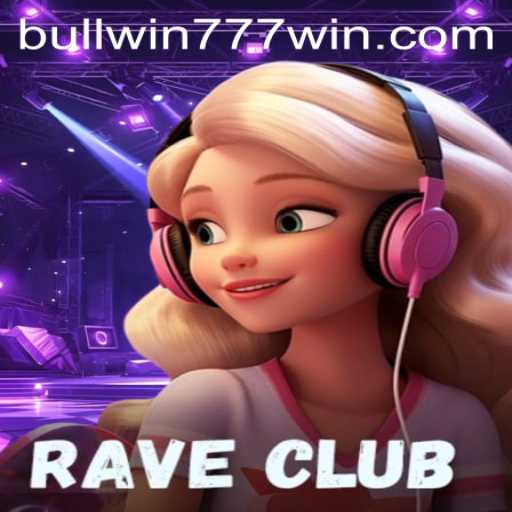 Experience the Thrill of RaveClub: Dive into the Exciting World of Bullwin777